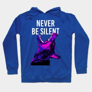 Never Be Silent Hoodie